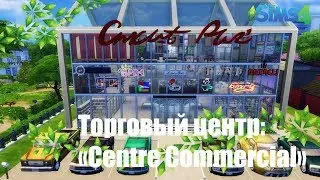 The Sims 4: Centre Commercial(Shopping center).