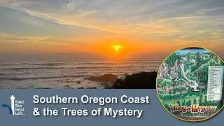 Southern Oregon Coast and the Trees of Mystery