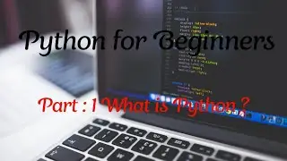 Part : 1 - What Is Python ? | Python Tutorial | Python For Beginners | Learn With Siddik | 2020