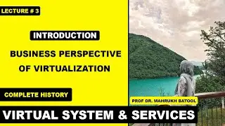 Business Perspective of Virtualization Lect #3 VSS | Prof Dr. Mahrukh Batool | FAST Science Academy