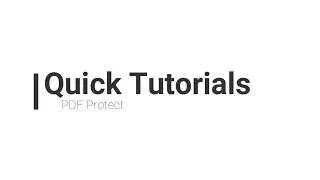 Quick Tutorials: PDF Protect