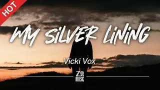 Vicki Vox - My Silver Lining [Lyrics / HD]