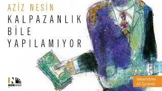 Kalpazanlık Bile Yapılamıyor - Aziz Nesin (Seslendiren: Ali Sürmeli)
