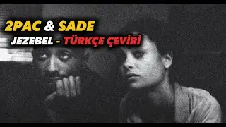 2Pac & Sade - Jezebel | Türkçe Çeviri