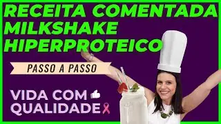 MILKSHAKE  HIPERPROTEICO DE MORANGO   |  RECEITA COMENTADA
