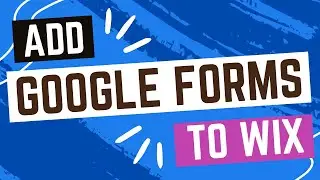 How To Add Google Forms To Wix Site