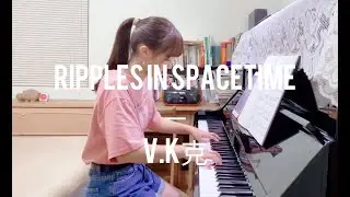 時空漣漪 Ripples in Spacetime — V.K克