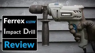 Ferrex 610W Impact Drill from Aldi (Tool Review)