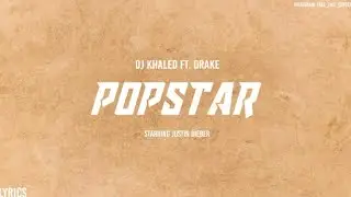 DJ khaled ft. Drake - Popstar ( lyrics - starring Justin beiber ) | FLO - release