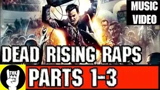 Dead Rising Raps Parts 1- 3 | TEAMHEADKICK