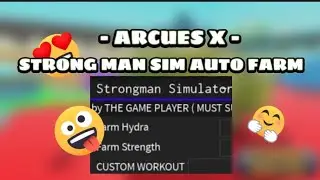 -  ARCUES X V2-  autofarm script for strong man simulater