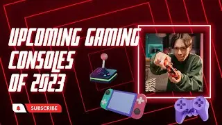 Upcoming Gaming Consoles of 2023  What to Expect and Anticipate
