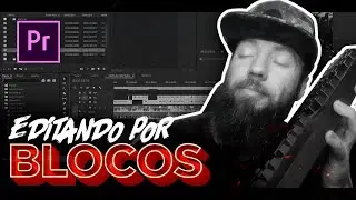 Como editar Video - Edição por BLOCOS! | Viver de Vídeo
