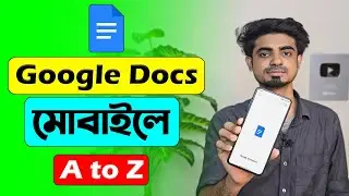 How to use Google Docs in mobile | Google Docs on mobile full tutorial in Bangla