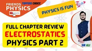 QUICK REVIEW ELECTROSTATICS CHAPTER 12 | CLASS 12 PHYSICS | FULL CHAPTER | FRIEDNS PHYSICS