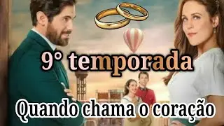 Quando chama o coração. 9° temporada! Novidades e detalhes da estréia no dia 06 de março! Inédito!