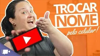 Como mudar o NOME DO CANAL no Youtube pelo CELULAR!