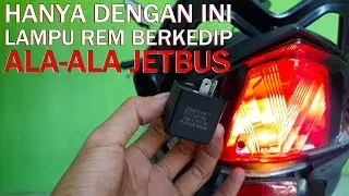 Cara Membuat Lampu Rem Berkedip Ala Jetbus