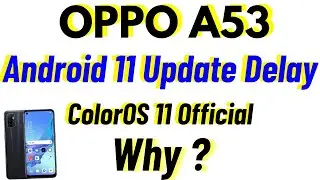 OPPO A53 Android 11 Update Delay | ColorOS 11 | Reason