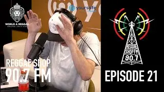 Reggae Shop 90.7 FM with World A Reggae, Episode 21