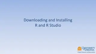 Downloading and Installing R and R Studio
