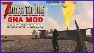 7 Days to Die | On test le GNA Mod (découverte)
