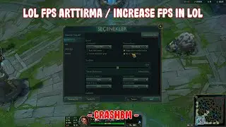 LOL FPS Arttırma / Increase FPS (2022)
