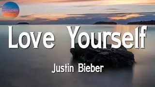🎶🎶 Justin Bieber - Love Yourself || Sean Paul & Dua Lipa, Ali Gatie, Ed Sheeran (Lyrics)
