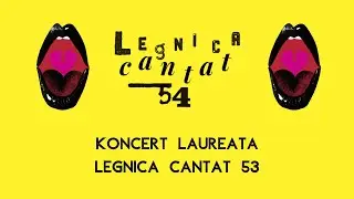 Legnica Cantat 54. Koncert laureata LC 53 oraz ogłoszenie wyników.