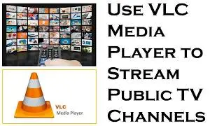 Use VLC Media Player to Stream Public TV playlist
