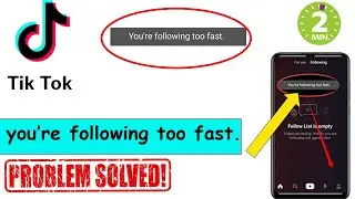 Tik Tok You're Following Too Fast Problem Solved in 2023🔥🔥