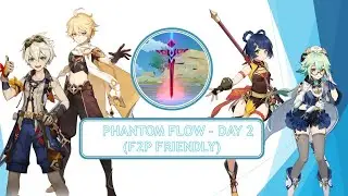 [GENSHIN IMPACT] PHANTOM FLOW CHALLENGE - DAY 2 (F2P FRIENDLY)