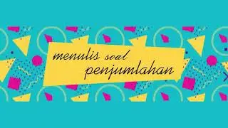 menulis soal penjumlahan | Video Pembelajaran