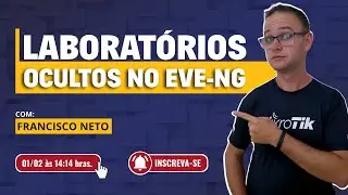 Laboratórios Ocultos no EVE-NG!!