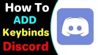 How To Add Keybinds In Discord 2022