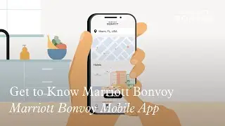 Get to Know Marriott Bonvoy: Marriott Bonvoy Mobile App