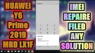 Huawei Y6 Prime MRD-LX1F Null IMEI Repair   HUAWEI Y6 Prime 2019 MRD LX1F IMEI NULL REPAIRE