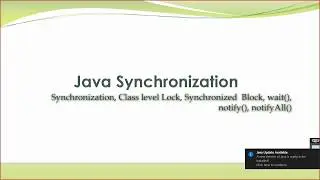 Java Synchronization, Class level Lock, Synchronized  Block, wait(), notify(), notifyAll()