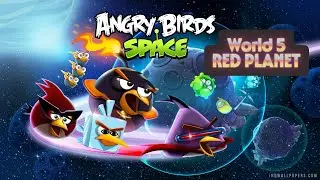 Angry Birds SPACE! World 5 - RED PLANET