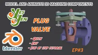 Blender tutorials to model and animate 3D machine components - Plug Valve  - Ep#3