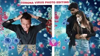CORONA VIRUS PHOTO EDITING | Picsart Corona Virus Photo Editing