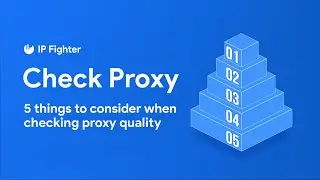 IPFighter| Check Proxy Online: 5 Things to Consider When Checking Proxy Quality