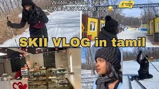 Skii vlog in tamil| winter activities in Vladivostok |Far eastern federal university| epic fail😂