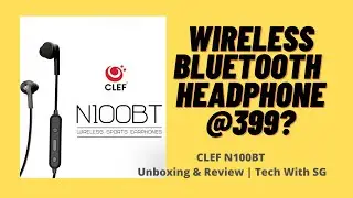 Blutooth Headphone @399 | Clef N100BT Unboxing and Review| Cheapest Bluetooth Headphone|Tech with SG