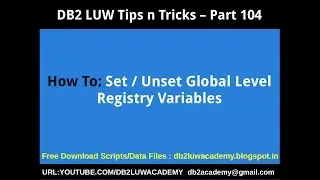 DB2 Tips n Tricks Part 104 - How To Set Unset Global Level Registry Variables