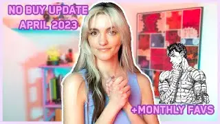 April No Buy & Monthly Favs | No Buy Update 2023