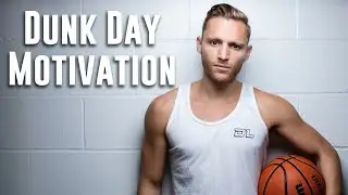 Workout Motivation! (Listen Before Dunk Day)