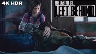 The Last Of Us: Left Behind [4K HDR] The First 30 Minutes