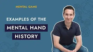 Examples of the Mental Hand History