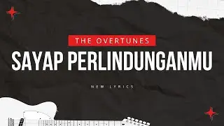 Sayap Perlindunganmu - The Overtunes | Lyrics with Music